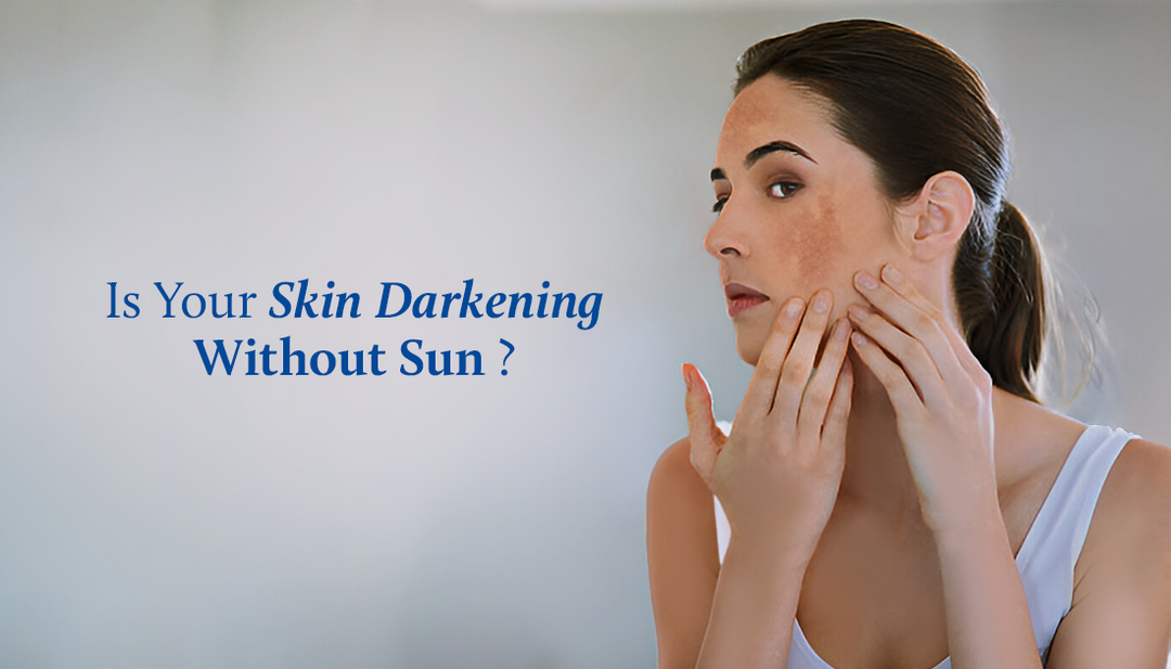 Sun and Skin: Why my skin getting dark without sun