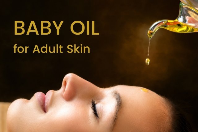 Can Adults Use Baby Oil for the Skin? - Blue Nectar Ayurved